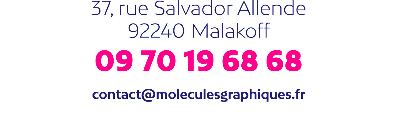 37, rue Salvador Allende 92240 Malakoff 09 70 19 68 68 contact@moleculesgraphiques.fr 